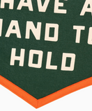 You'll Always Have A Hand To Hold Camp Flag