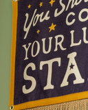 You Should Count Your Lucky Stars Fringed Camp Flag