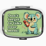 Pill Case - Don't Forget To Take Your Meds