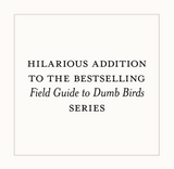 The Field Guide to Dumb Birds Sticker Book: 100+ Stickers of the Dumbest Birds