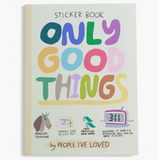 Only Good Things Sticker Book By People I've Loved