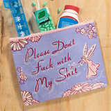 Don't Fuck With My Shit Zipper Pouch