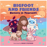 Bigfoot and Friends: Believe in Yourself!