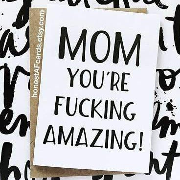 FUCKING AMAZING MOTHER'S DAY CARD