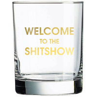 COCKTAIL GLASS - WELCOME TO THE SHITSHOW