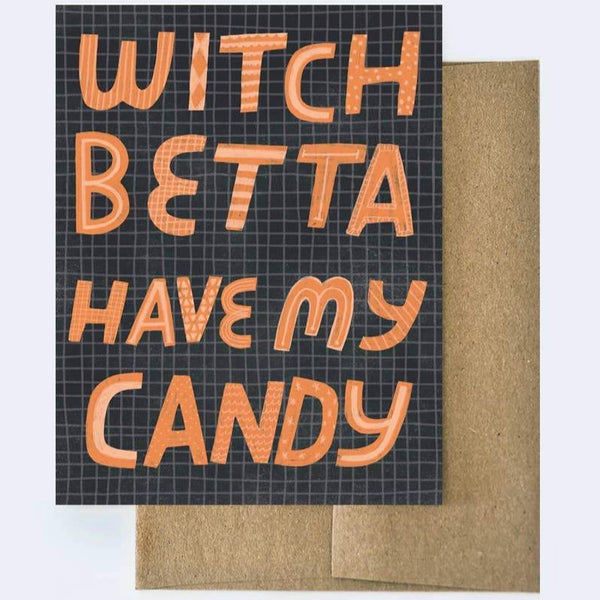 WITCH BETTA HAVE MY CANDY HALLOWEEN CARD