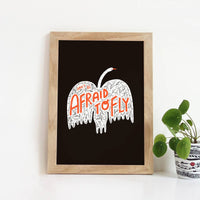 DON'T BE AFRAID TO FLY PRINT