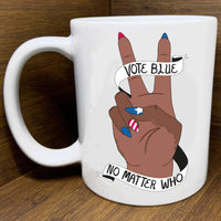 VOTE BLUE NO MATTER WHO HAND MUG