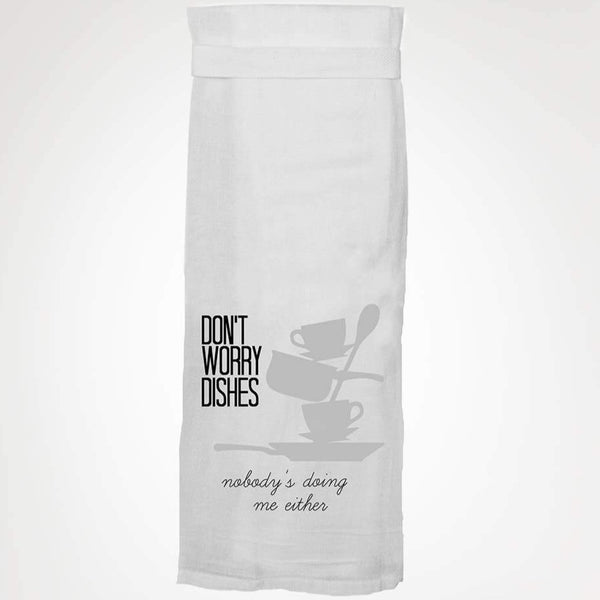 DON'T WORRY DISHES TEA TOWEL