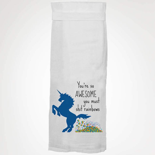YOU’RE SO AWESOME YOU MUST SHIT RAINBOWS TEA TOWEL