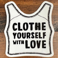 CLOTHE YOURSELF WITH LOVE BINDER STICKER - SHORT
