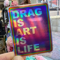 DRAG IS ART IS LIFE HOLOIGRAPHIC STICKER