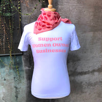 SUPPORT WOMEN OWNED BUSINESSES T-SHIRT