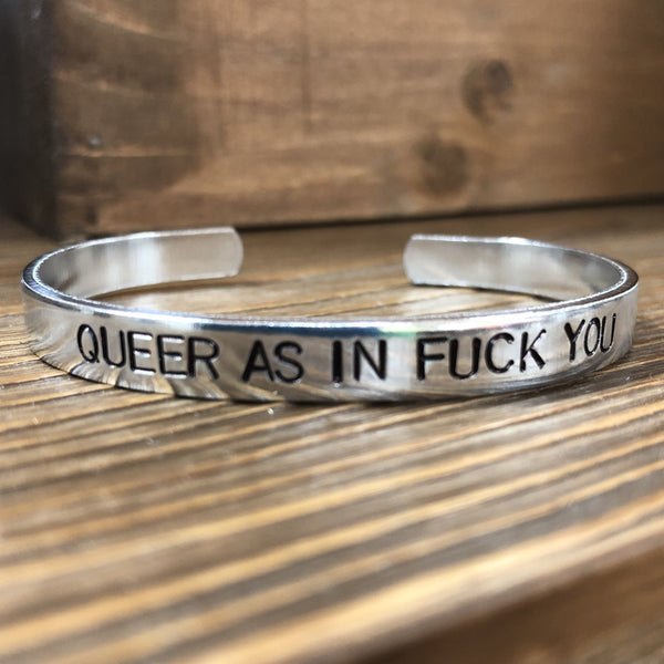 STAMPED BRACELET - QUEER AS IN FUCK YOU