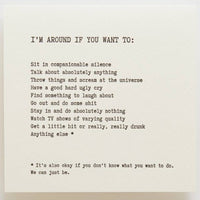 I'm Around If You Want To... Card