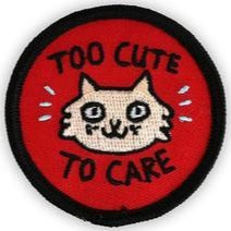 TOO CUTE TO CARE CAT PATCH