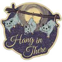 HANG IN THERE OPOSSUM STICKER