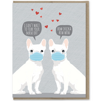 TEAR OFF YOUR MASK FRENCHIES LOVE CARD