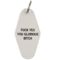 MOTEL TAG KEYCHAIN - FUCK YES YOU GLORIOUS BITCH