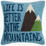 LIFE IS BETTER IN THE MOUNTAINS HOOKED PILLOW