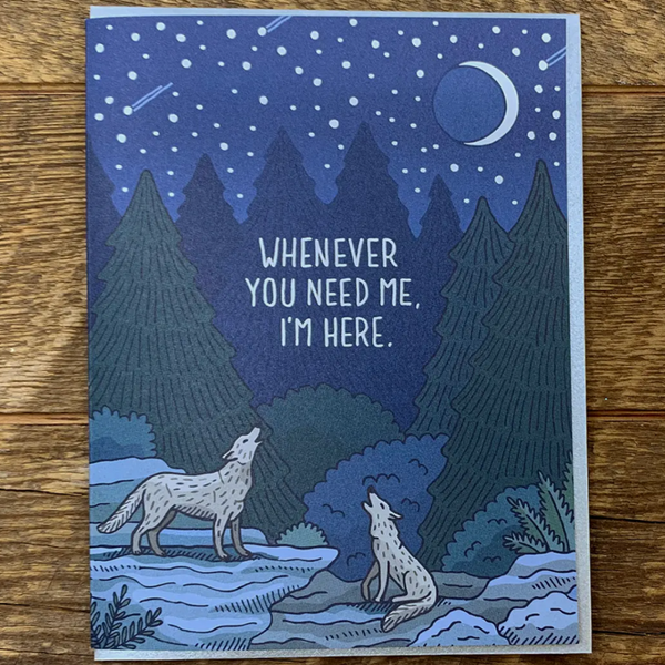 WOLVES WHENEVER YOU NEED ME CARD