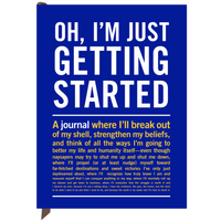 OH I'M JUST GETTING STARTED INNER TRUTH JOURNAL