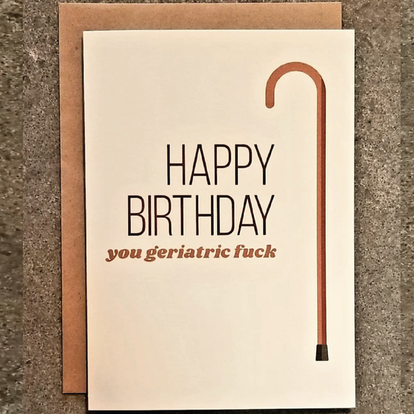 Geriatric Fuck Birthday Card