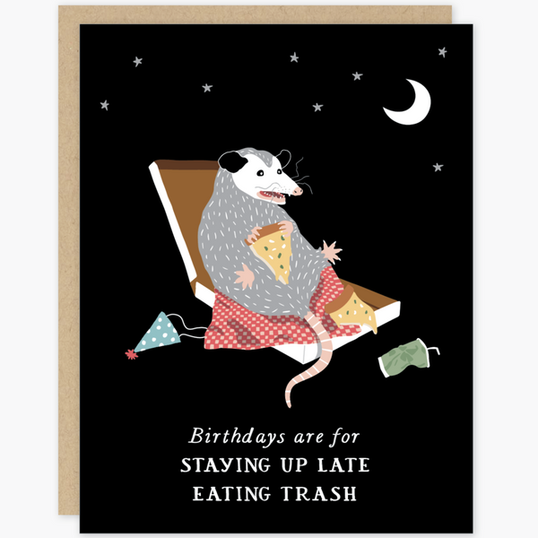 OPOSSUM EAT TRASH BIRTHDAY CARD