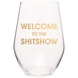 WINE GLASS - WELCOME TO THE SHITSHOW