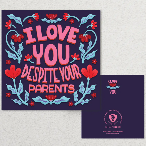 LOVE DESPITE YOUR PARENTS CARD