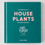 THE LITTLE BOOK OF HOUSEPLANTS