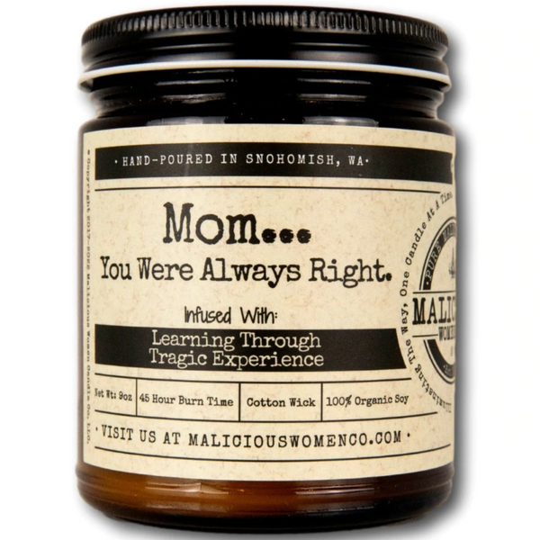 MOM...YOU WERE ALWAYS RIGHT CANDLE