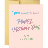 TWO IS BETTER THAN ONE MOTHER'S DAY CARD