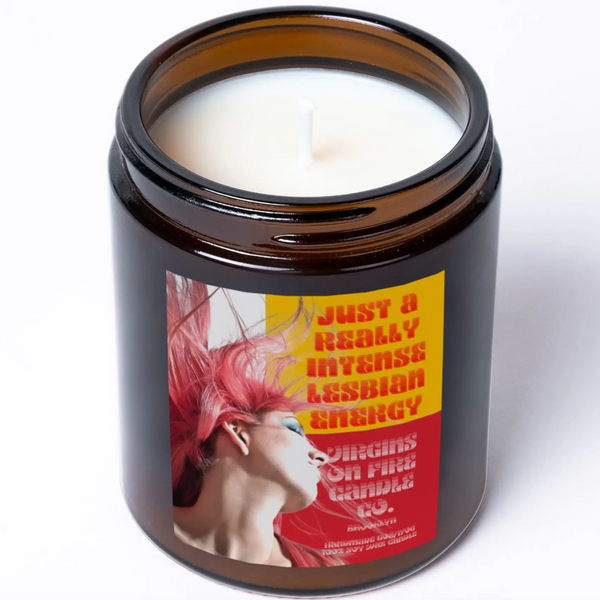 JUST A REALLY INTENSE LESBIAN ENERGY CANDLE
