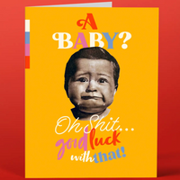 GOOD LUCK WITH THAT NEW BABY CARD
