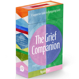 THE GRIEF COMPANION: A SUPPORTIVE GUIDE TO NAVIGATING GRIEF