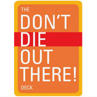 DON'T DIE OUT THERE DECK