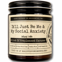 IT'LL JUST BE ME + MY SOCIAL ANXIETY CANDLE
