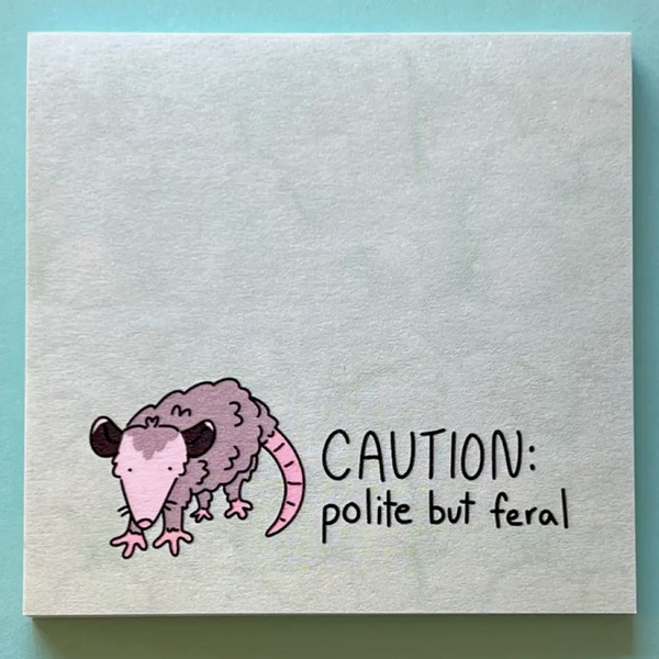 OPOSSUM POLITE BUT FERAL POST IT NOTEPAD