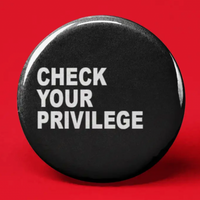 CHECK YOUR PRIVILEGE BUTTON