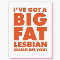 BIG FAT LESBIAN CRUSH CARD