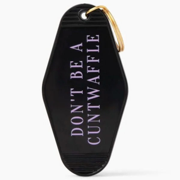 MOTEL TAG KEYCHAIN - DON'T BE A CUNTWAFFLE