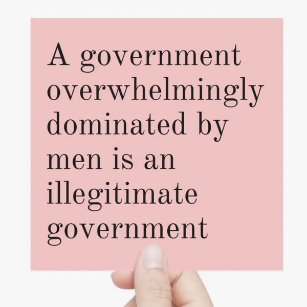 A GOVERNMENT DOMINATED BY MEN STICKER
