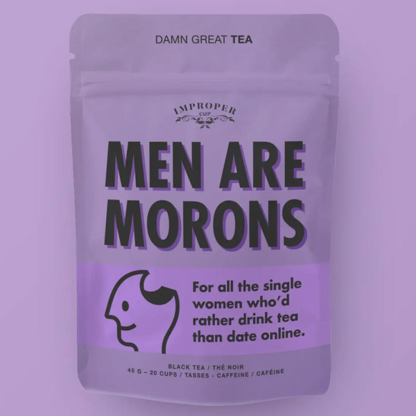 LOOSE LEAF TEA - MEN ARE MORONS