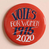 VOTES FOR WOMEN 1915 - 2020 BUTTON