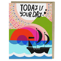 TODAY IS YOUR DAY CARD
