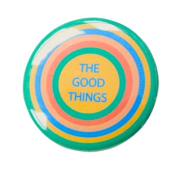 THE GOOD THINGS BUTTON
